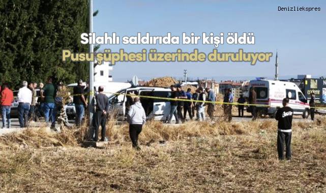 Silahlı saldırıda bir kişi öldü