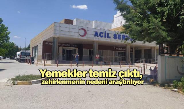 Yemekler temiz çıktı, zehirlenmenin nedeni araştırılıyor