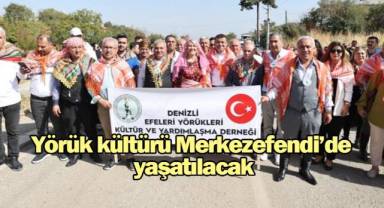 Yörük kültürü Merkezefendi’de yaşatılacak
