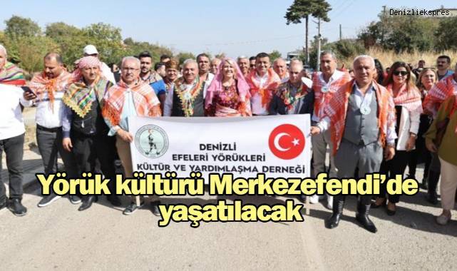 Yörük kültürü Merkezefendi’de yaşatılacak