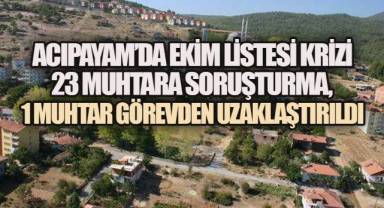 Acıpayam’da Ekim Listesi Krizi: 23 Muhtara Soruşturma, 1 Muhtar Görevden Uzaklaştırıldı