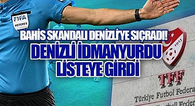 Bahis Skandalı Denizli'yi Salladı: Denizli İdmanYurdu Listeye Girdi