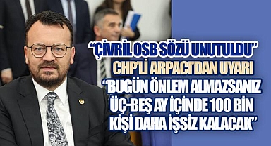 CHP'li Arpacı'dan Uyarı: 