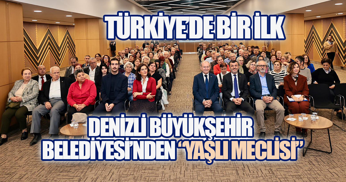 Denizli Büyükşehir'den Türkiye'ye öncü model: Yaşlı Meclisi kuruldu