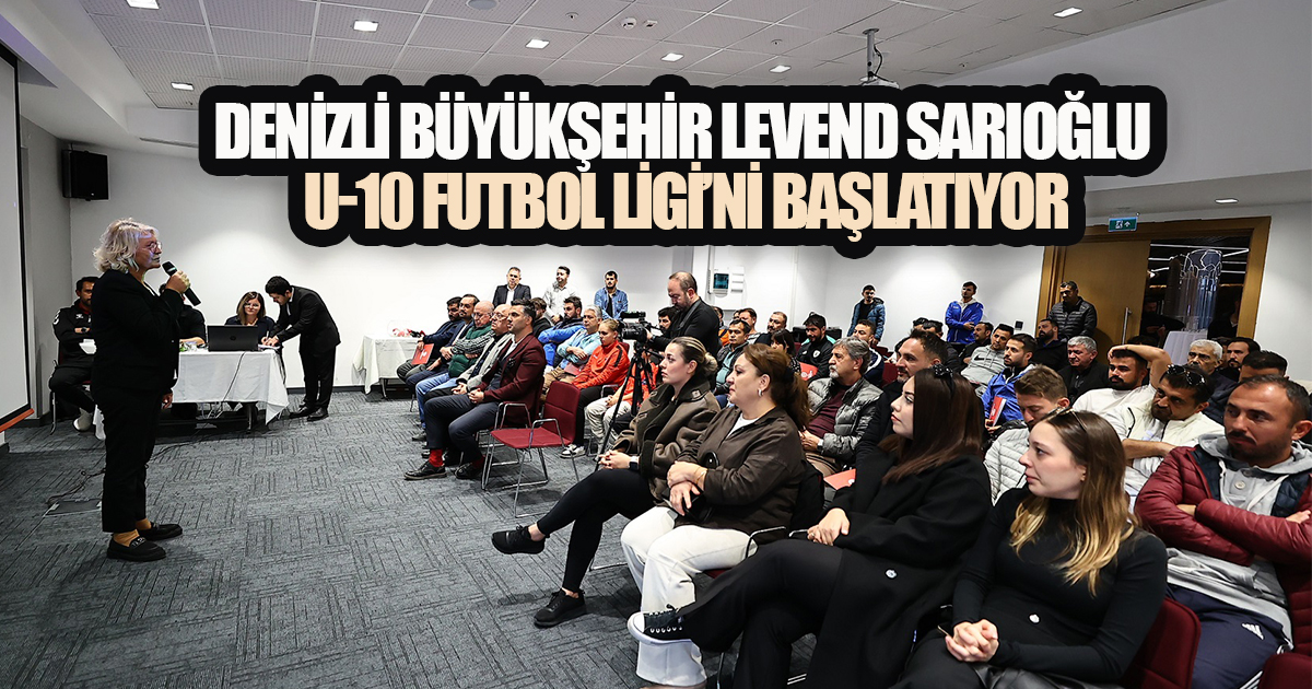 Denizli Büyükşehir Levend Sarıoğlu U-10 Futbol Ligi'ni başlatıyor