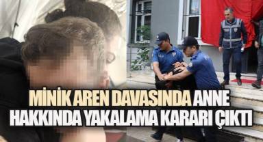 Denizli’de 2 yaşındaki Aren’in darp davası: Anne yine duruşmaya gelmedi, hakkında yakalama kararı çıkarıldı
