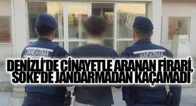 Denizli’de cinayetle aranan firari, Söke’de jandarmadan kaçamadı