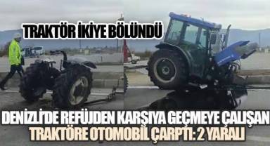 Denizli’de Refüjden Karşıya Geçmeye Çalışan Traktöre Otomobil Çarptı: 2 Yaralı