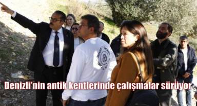 Denizli’nin antik kentlerinde çalışmalar sürüyor