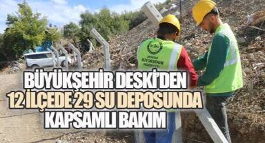 DESKİ, içme suyu depolarını modernize ederek altyapıyı güçlendiriyor