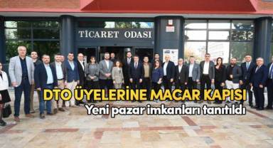 DTO üyelerine Macaristan'daki yeni pazar imkanları tanıtıldı