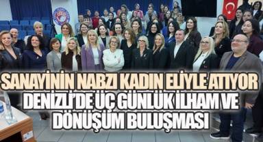 Görünmez Duvarlar Yıkılıyor: Sanayide Kadın Hareketi Denizli'de Başladı