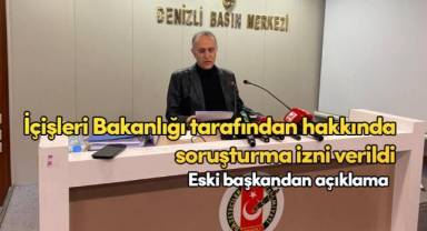 İçişleri Bakanlığı tarafından hakkında soruşturma izni verilen eski başkandan açıklama