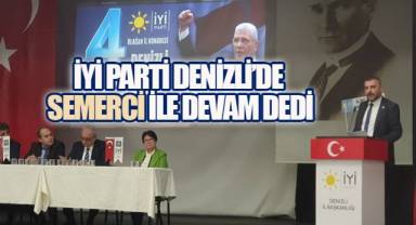 İYİ Parti Denizli'de Semerci ile devam dedi