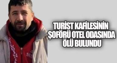 Turist Kafilesinin Şoförü Otel Odasında Ölü Bulundu