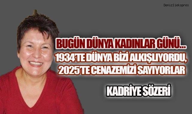 1934'TE DÜNYA BİZİ ALKIŞLIYORDU, 2025'TE CENAZEMİZİ SAYIYORLAR