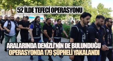Aralarında Denizli’nin de Bulunduğu Tefeci Operasyonunda 179 Şüpheli Yakalandı