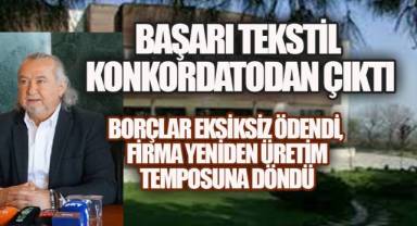 Başarı Tekstil'de Borçlar eksiksiz ödendi, firma yeniden üretim temposuna döndü