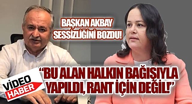 Başkan Akbay Sessizliğiniz Bozdu,