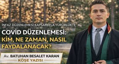 Covid düzenlemesi ve 11. Yargı paketi yürürlüğe girdi: tahliyeler başlıyor, infaz sisteminde yeni dönem ve muhtemel tartışmalar