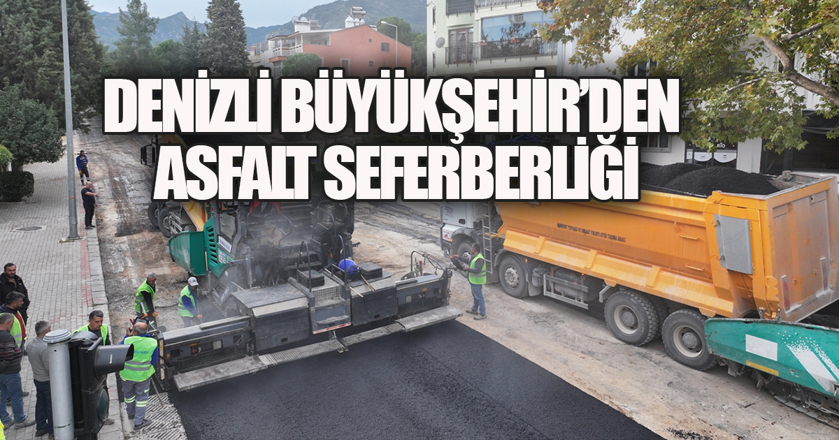 Denizli Büyükşehir'den asfalt seferberliği