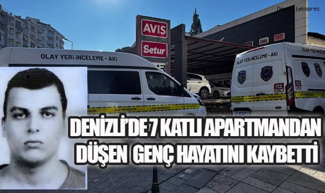 Denizli’de 7 Katlı Apartmandan Genç Hayatını Kaybetti