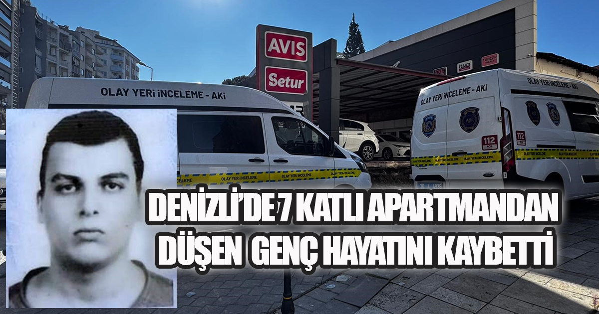 Denizli’de 7 Katlı Apartmandan Genç Hayatını Kaybetti