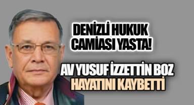 Denizli Hukuk Camiası Yasta: Avukat Yusuf İzzettin Boz Hayatını Kaybetti