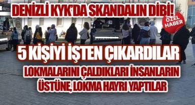 Denizli KYK'da Skandalın Böylesi! Çalışanların Lokmasını Çaldılar, Üstüne Lokma Hayrı Yaptılar