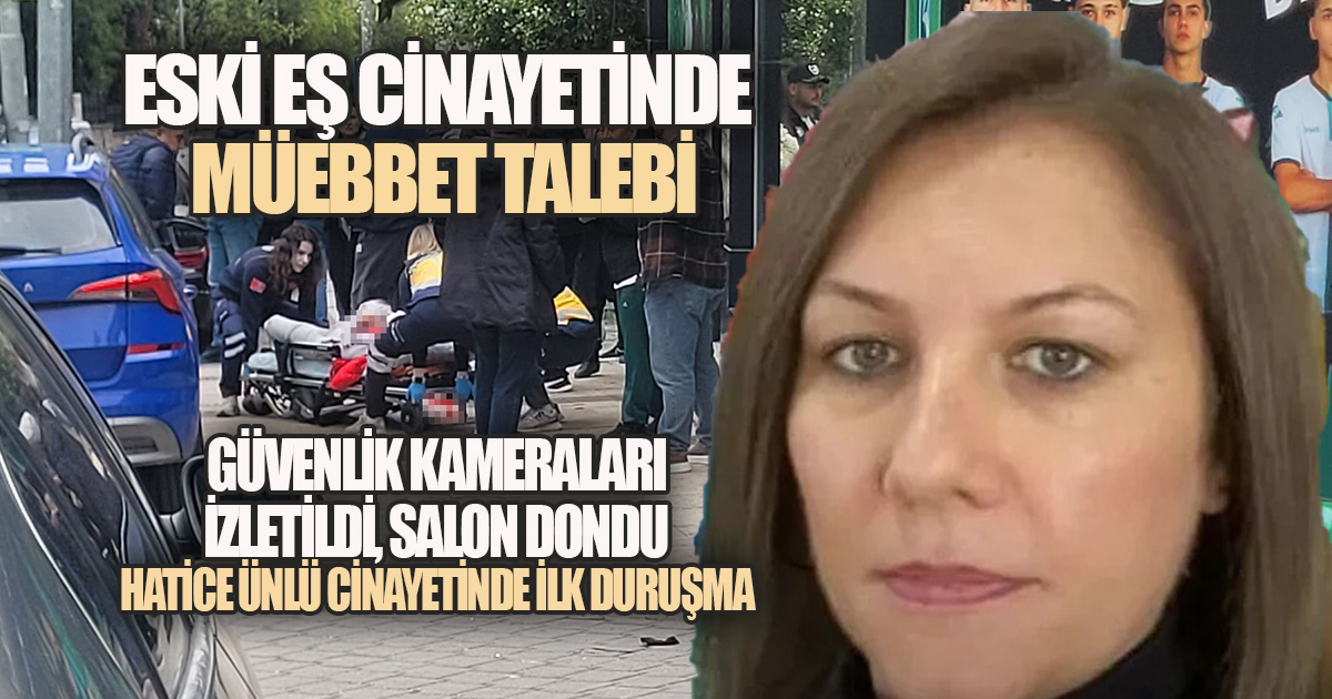 Güvenlik Kameraları İzletildi, Salon Dondu: Kadın Cinayetinde İlk Duruşma