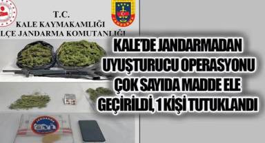 Kale’de Jandarma Operasyonu: Kilolarca Uyuşturucu ve Ruhsatsız Tüfek Ele Geçirildi