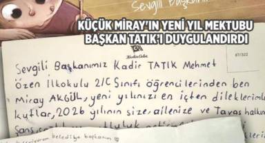 Küçük Miray'ın yeni yıl mektubu Başkan Tatık’ı duygulandırdı