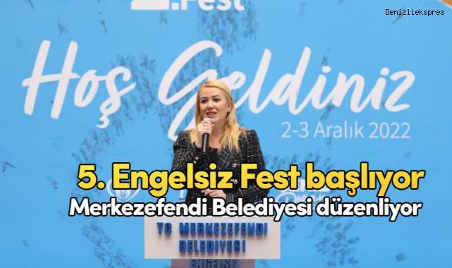 Merkezefendi 5. Engelsiz Fest başlıyor
