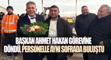 Başkan Ahmet Hakan Görevine Döndü, Personelle Aynı Sofrada Buluştu
