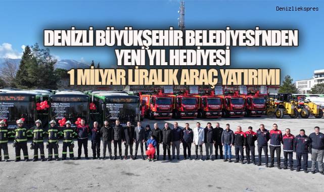 Denizli Büyükşehir Belediyesi'nden Yeni Yıl Hediyesi: 1 Milyar Liralık Araç Yatırımı