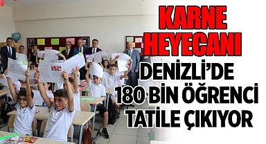 Denizli'de 180 bin öğrenci karne heyecanı yaşayacak
