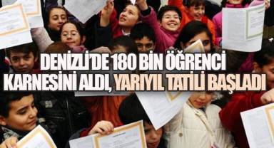 Denizli’de 180 Bin Öğrenci Karnesini Aldı, Yarıyıl Tatili Başladı
