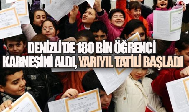 Denizli’de 180 Bin Öğrenci Karnesini Aldı, Yarıyıl Tatili Başladı