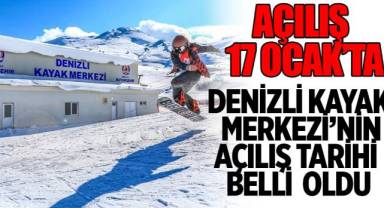 DENİZLİ KAYAK MERKEZİ 17 OCAK'TA AÇILIYOR