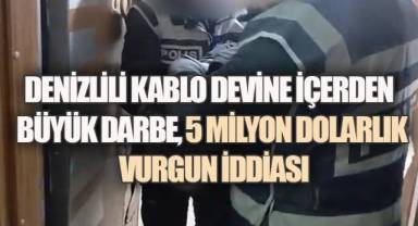 Denizlili Kablo Devine İçerden Büyük Darbe: 5 Milyon Dolarlık Vurgun İddiası