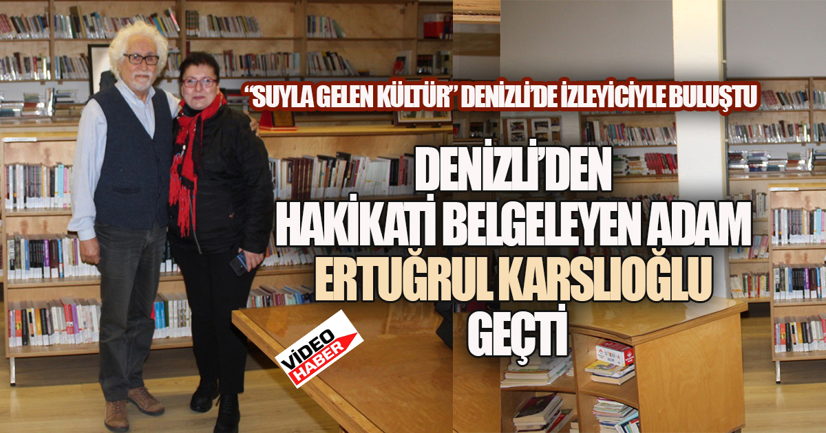 Duayen Belgeselci Karslıoğlu Denizli'de İzleyiciyle Buluştu