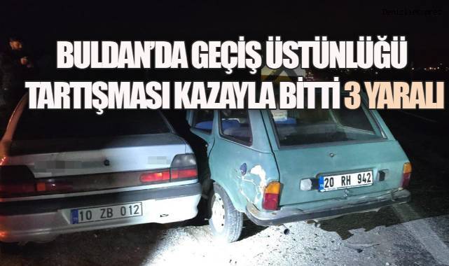 Geçiş Üstünlüğü İhlali Kazayla Sonuçlandı: Buldan'da 3 Yaralı