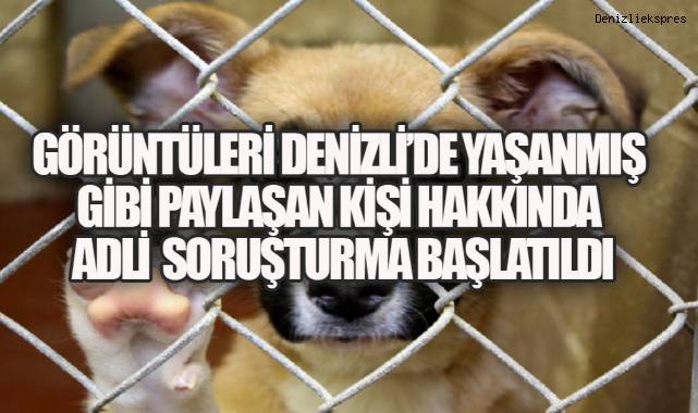 Görüntüleri Denizli’de yaşanmış gibi paylaşan kişi hakkında adli soruşturma başlatıldı.