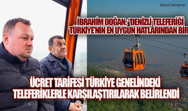 İbrahim Doğan: “Denizli Teleferiği Türkiye’nin En Uygun Hatlarından Biri”