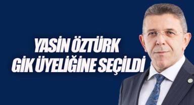İYİ Parti Denizli Milletvekili Yasin Öztürk GİK Üyeliğine Seçildi