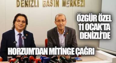 Özgür Özel 11 Ocak’ta Denizli’de, Başkan Horzum'dan Miting Çağrısı