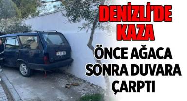 Süratli otomobil önce ağaca sonra duvara çarptı