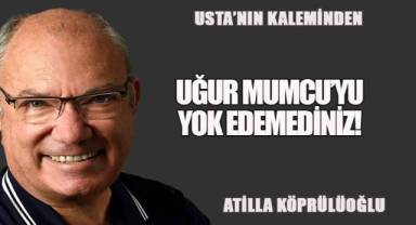 UĞUR MUMCU’YU YOK EDEMEDİNİZ!