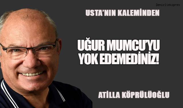 UĞUR MUMCU’YU YOK EDEMEDİNİZ!