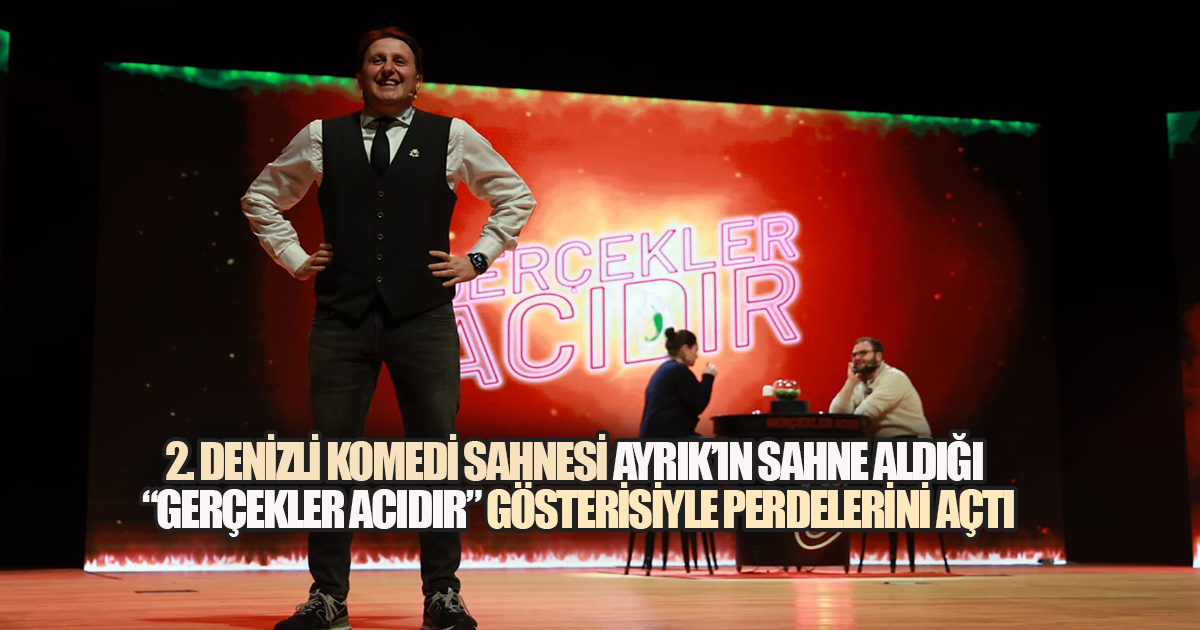 2. Denizli Komedi Sahnesi Ayrık'ın sahne aldığı 
